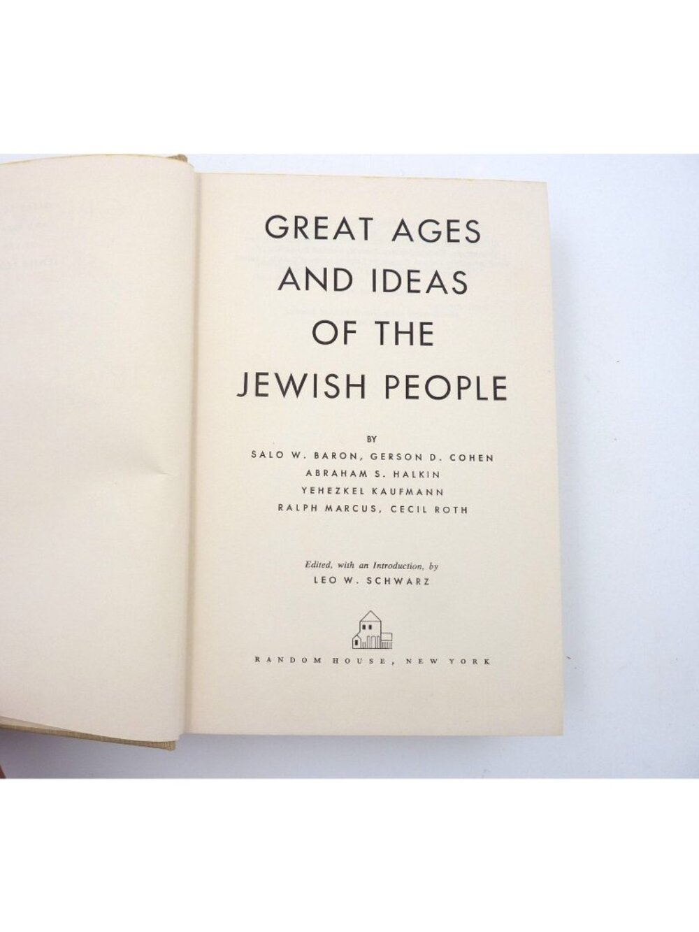 Great Ages And Ideas Of The Jewish People By Leo W. Schwarz 1956 HC Random House